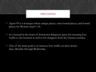  Agent 99 is a boutique where unique pieces, semi formal pieces, and formal
pieces for Women sized 1-14.
 It is located ...