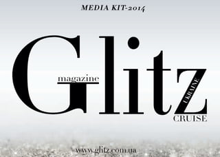 www.glitz.com.ua
CRUISE
magazine
 