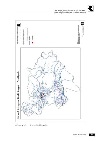 15
PLANUNGSBUERO RICHTER-RICHARD
Stadt Bergisch Gladbach - Lärmaktionsplan
GL_LAP_2014-02-25.doc
Abbildung 1.1: Untersuchte Lärmquellen
 
