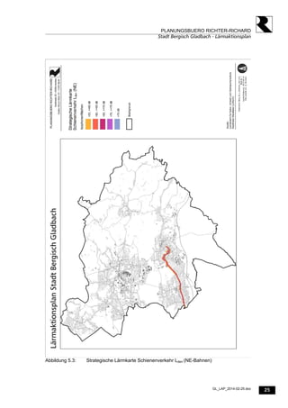 25
PLANUNGSBUERO RICHTER-RICHARD
Stadt Bergisch Gladbach - Lärmaktionsplan
GL_LAP_2014-02-25.doc
Abbildung 5.3: Strategische Lärmkarte Schienenverkehr Lden (NE-Bahnen)
 
