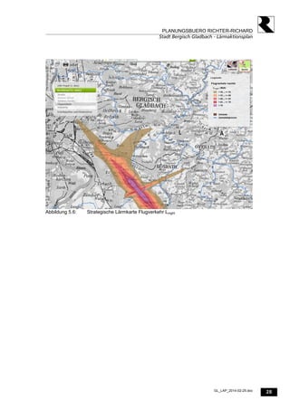 28
PLANUNGSBUERO RICHTER-RICHARD
Stadt Bergisch Gladbach - Lärmaktionsplan
GL_LAP_2014-02-25.doc
Abbildung 5.6: Strategische Lärmkarte Flugverkehr Lnight
 