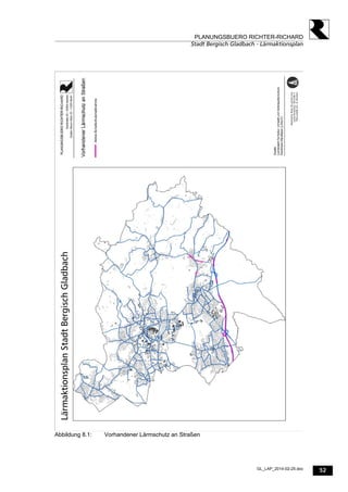 52
PLANUNGSBUERO RICHTER-RICHARD
Stadt Bergisch Gladbach - Lärmaktionsplan
GL_LAP_2014-02-25.doc
Abbildung 8.1: Vorhandener Lärmschutz an Straßen
 