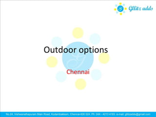 Outdoor options
Chennai
 