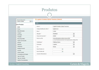 © 2013 – Gugliotti Consulting
Produtos
 