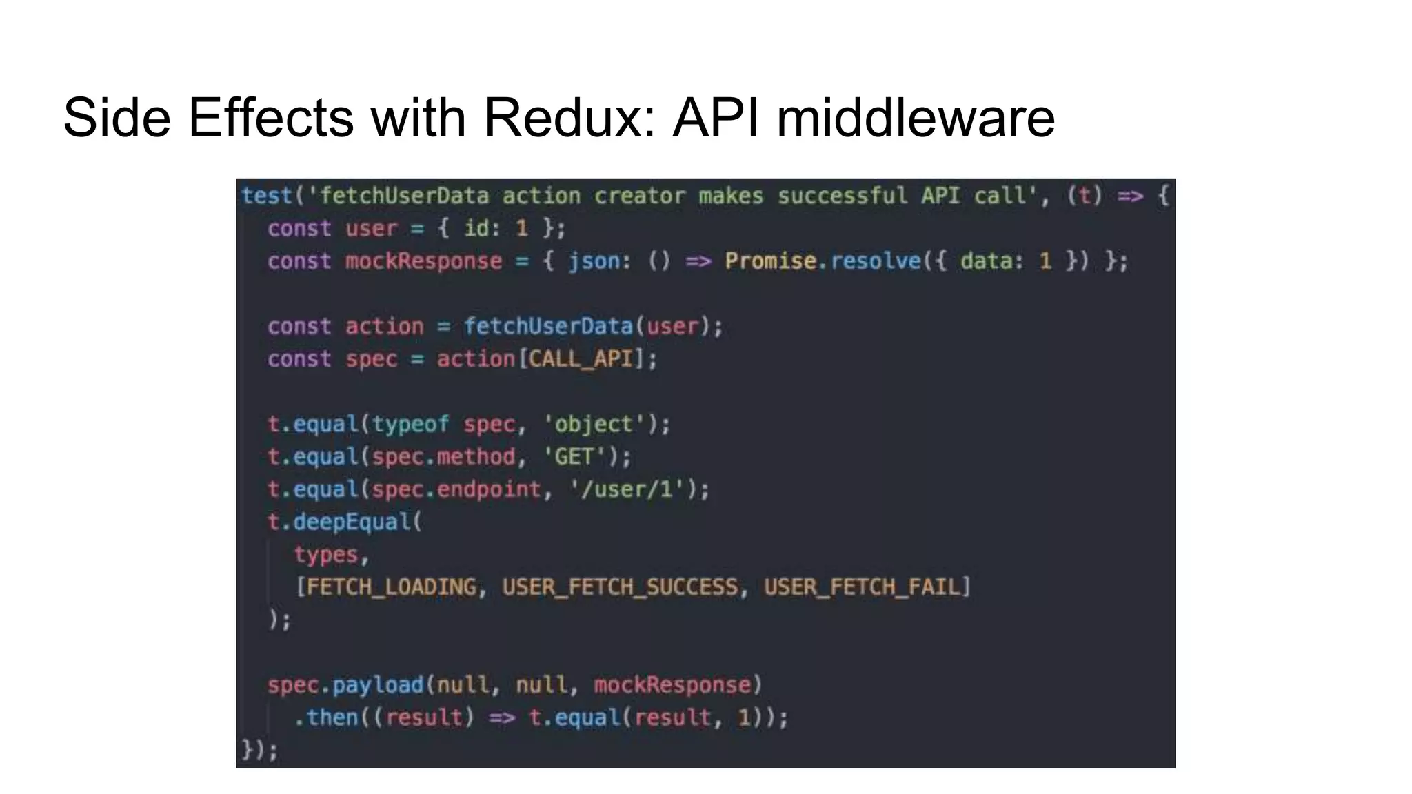 Side Effects with Redux: API middleware
 