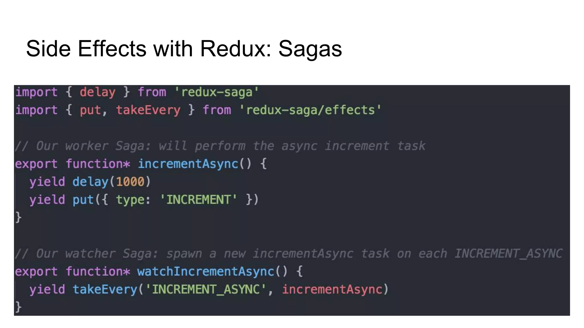 Side Effects with Redux: Sagas
 