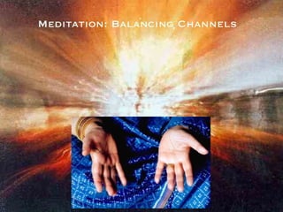 Meditation: Balancing Channels 