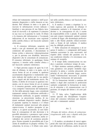– 3 –
rifiuto del trattamento sanitario e dell’accer-
tamento diagnostico o della rinuncia ai me-
desimi. Può rifiutare in...