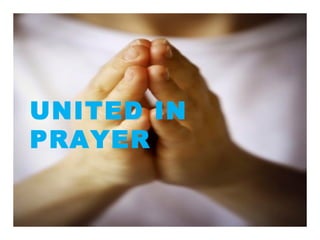 UNITED IN
PRAYER

 