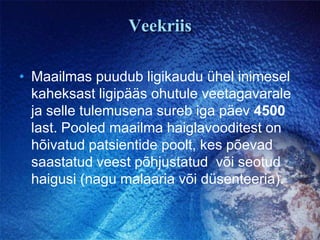 VeekriisMaailmas puudub ligikaudu ühel inimesel kaheksast ligipääs ohutule veetagavarale ja selle tulemusena sureb iga päev 4500 last. Pooled maailma haiglavooditest on hõivatud patsientide poolt, kes põevad saastatud veest põhjustatud  või seotud haigusi (nagu malaaria või düsenteeria).