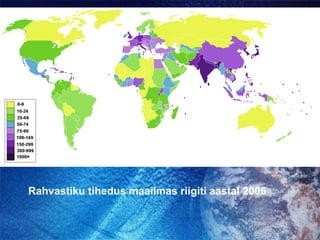 Arvud näitavad inimesi ruutkilomeetrilRahvastiku tihedus maailmas riigiti aastal 2006