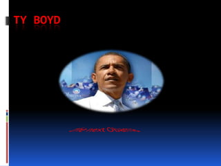 Ty Boyd the next Obama 