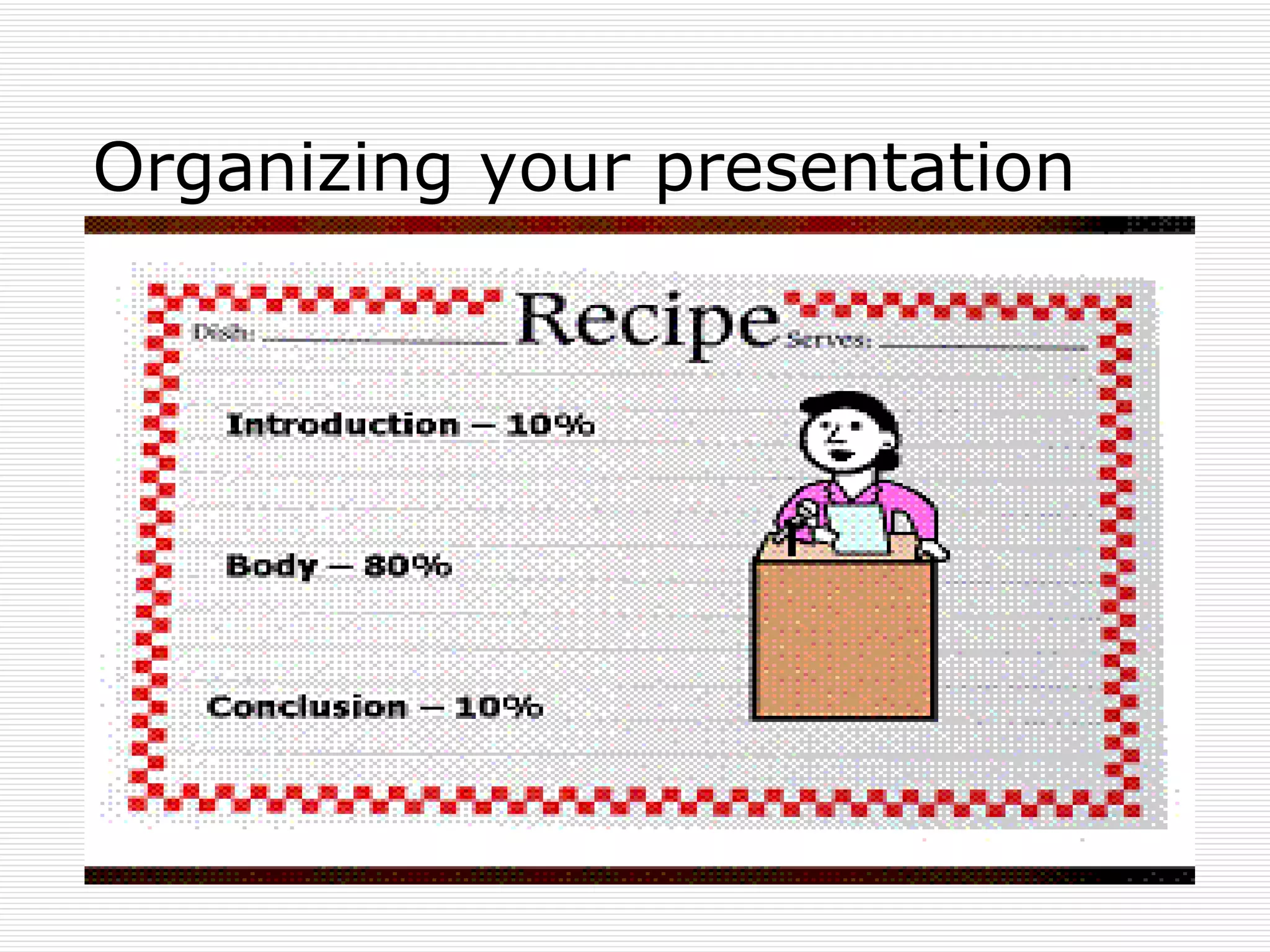 Organizing your presentation 