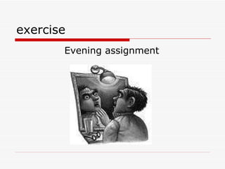 exercise Evening assignment  