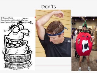 Don’ts  