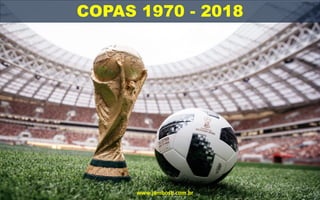 COPAS 1970 - 2018
www.jambosb.com.br
 