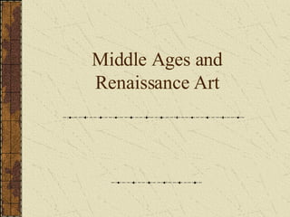 Middle Ages and Renaissance Art 