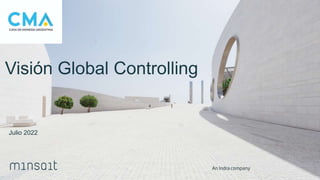 Visión Global Controlling
Julio 2022
 