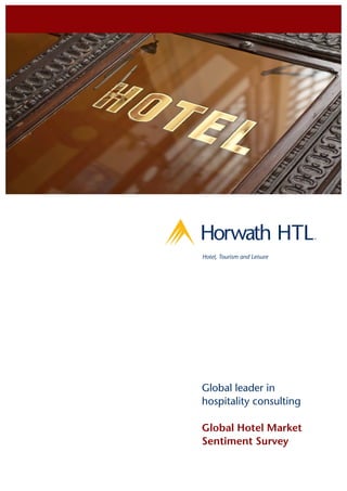 Global leader in
hospitality consulting
Global Hotel Market
Sentiment Survey
 