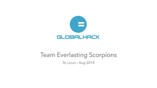 Team Everlasting Scorpions 
St. Louis – Aug 2014 
 