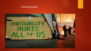 Global Inequality
 
