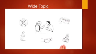 Wide Topic
 
