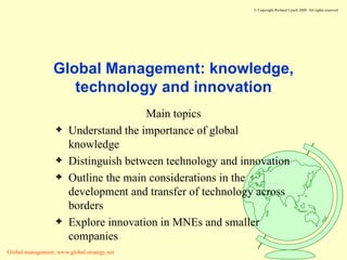 Global Management: knowledge, technology and innovation ,[object Object],[object Object],[object Object],[object Object],[object Object]