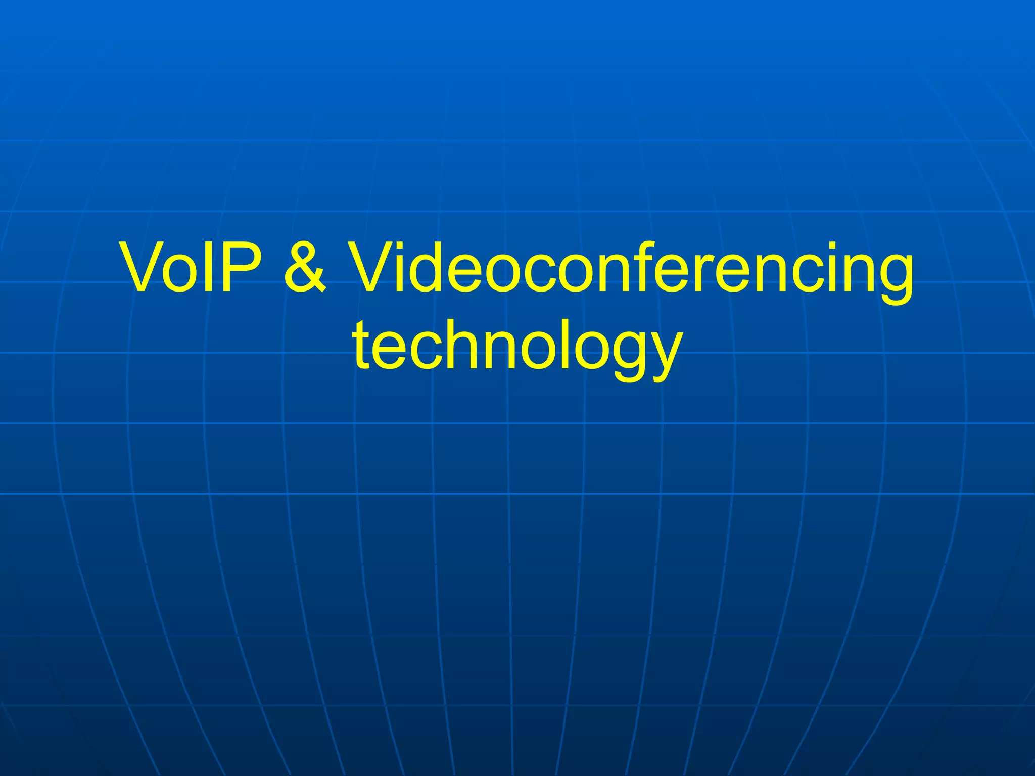 VoIP & Videoconferencing technology 