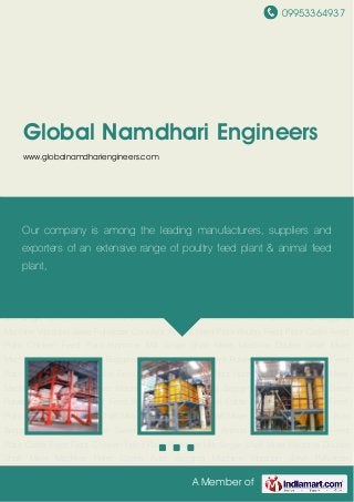 09953364937
A Member of
Global Namdhari Engineers
www.globalnamdhariengineers.com
Animal Feed Plant Poultry Feed Plant Cattle Feed Plant Chicken Feed Plant Hammer Mill Single
Shaft Mixer Machine Double Shaft Mixer Machine Pellet Cooler Auto Bagging Machine Vibration
Sieve Pulverizer Conveyor Animal Feed Plant Poultry Feed Plant Cattle Feed Plant Chicken Feed
Plant Hammer Mill Single Shaft Mixer Machine Double Shaft Mixer Machine Pellet Cooler Auto
Bagging Machine Vibration Sieve Pulverizer Conveyor Animal Feed Plant Poultry Feed
Plant Cattle Feed Plant Chicken Feed Plant Hammer Mill Single Shaft Mixer Machine Double
Shaft Mixer Machine Pellet Cooler Auto Bagging Machine Vibration Sieve Pulverizer
Conveyor Animal Feed Plant Poultry Feed Plant Cattle Feed Plant Chicken Feed Plant Hammer
Mill Single Shaft Mixer Machine Double Shaft Mixer Machine Pellet Cooler Auto Bagging
Machine Vibration Sieve Pulverizer Conveyor Animal Feed Plant Poultry Feed Plant Cattle Feed
Plant Chicken Feed Plant Hammer Mill Single Shaft Mixer Machine Double Shaft Mixer
Machine Pellet Cooler Auto Bagging Machine Vibration Sieve Pulverizer Conveyor Animal Feed
Plant Poultry Feed Plant Cattle Feed Plant Chicken Feed Plant Hammer Mill Single Shaft Mixer
Machine Double Shaft Mixer Machine Pellet Cooler Auto Bagging Machine Vibration Sieve
Pulverizer Conveyor Animal Feed Plant Poultry Feed Plant Cattle Feed Plant Chicken Feed
Plant Hammer Mill Single Shaft Mixer Machine Double Shaft Mixer Machine Pellet Cooler Auto
Bagging Machine Vibration Sieve Pulverizer Conveyor Animal Feed Plant Poultry Feed
Plant Cattle Feed Plant Chicken Feed Plant Hammer Mill Single Shaft Mixer Machine Double
Shaft Mixer Machine Pellet Cooler Auto Bagging Machine Vibration Sieve Pulverizer
Our company is among the leading manufacturers, suppliers and
exporters of an extensive range of poultry feed plant & animal feed
plant,
 