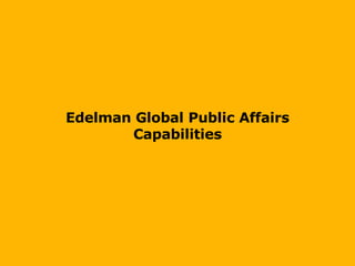 Edelman Global Public Affairs Capabilities 