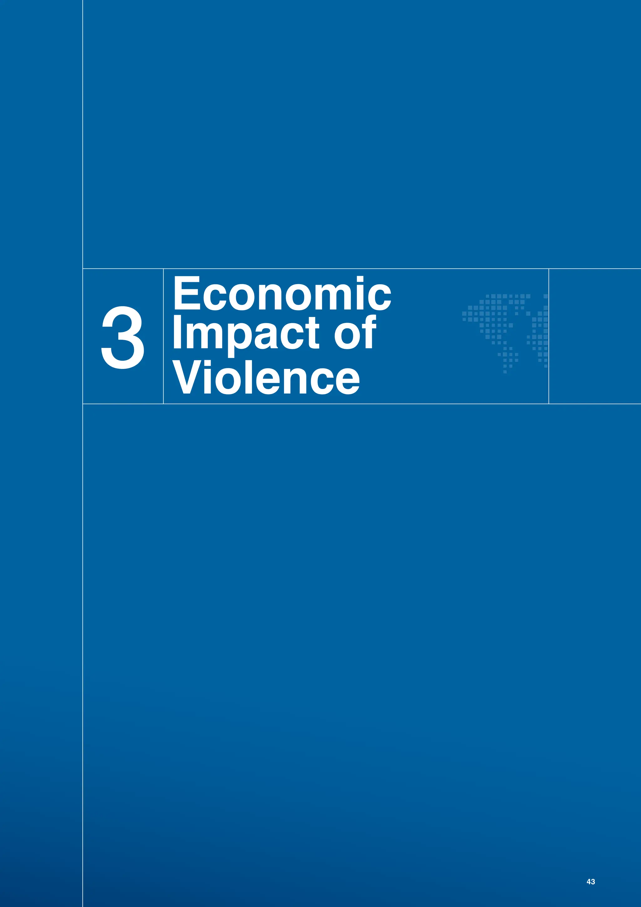 43
3
Economic
Impact of
Violence
 