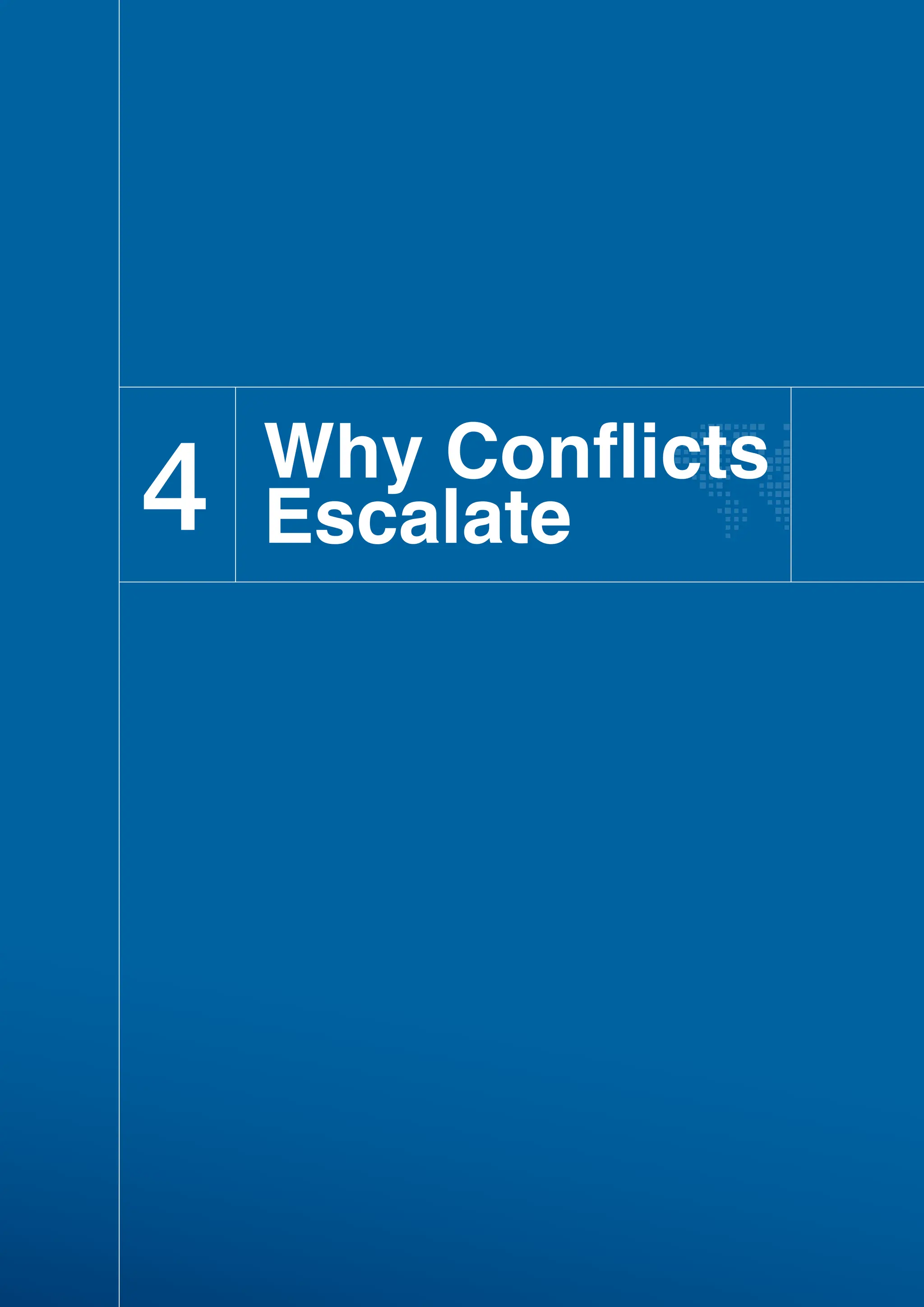 4 Why Conflicts
Escalate
 