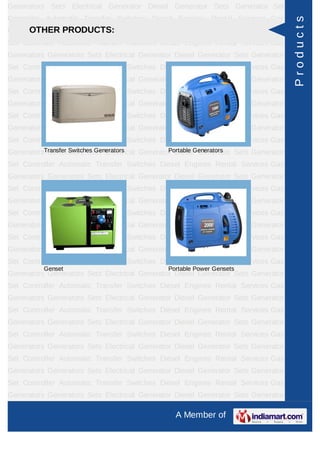 Generators Sets Electrical Generator Diesel Generator Sets Generator Set
Controller Automatic Transfer Switches Diesel Engines Rental Services Gas




                                                                                  Products
     OTHER PRODUCTS:
Generators Generators Sets Electrical Generator Diesel Generator Sets Generator
Set Controller Automatic Transfer Switches Diesel Engines Rental Services Gas
Generators Generators Sets Electrical Generator Diesel Generator Sets Generator
Set Controller Automatic Transfer Switches Diesel Engines Rental Services Gas
Generators Generators Sets Electrical Generator Diesel Generator Sets Generator
Set Controller Automatic Transfer Switches Diesel Engines Rental Services Gas
Generators Generators Sets Electrical Generator Diesel Generator Sets Generator
Set Controller Automatic Transfer Switches Diesel Engines Rental Services Gas
Generators Generators Sets Electrical Generator Diesel Generator Sets Generator
Set Controller Automatic Transfer Switches Diesel Engines Rental Services Gas
GeneratorsTransfer Switches Generators        Portable Generators
           Generators Sets Electrical Generator Diesel Generator Sets Generator
Set Controller Automatic Transfer Switches Diesel Engines Rental Services Gas
Generators Generators Sets Electrical Generator Diesel Generator Sets Generator
Set Controller Automatic Transfer Switches Diesel Engines Rental Services Gas
Generators Generators Sets Electrical Generator Diesel Generator Sets Generator
Set Controller Automatic Transfer Switches Diesel Engines Rental Services Gas
Generators Generators Sets Electrical Generator Diesel Generator Sets Generator
Set Controller Automatic Transfer Switches Diesel Engines Rental Services Gas
Generators Generators Sets Electrical Generator Diesel Generator Sets Generator
Set Controller Automatic Transfer Switches Diesel Engines Rental Services Gas
          Genset                             Portable Power Gensets
Generators Generators Sets Electrical Generator Diesel Generator Sets Generator
Set Controller Automatic Transfer Switches Diesel Engines Rental Services Gas
Generators Generators Sets Electrical Generator Diesel Generator Sets Generator
Set Controller Automatic Transfer Switches Diesel Engines Rental Services Gas
Generators Generators Sets Electrical Generator Diesel Generator Sets Generator
Set Controller Automatic Transfer Switches Diesel Engines Rental Services Gas
Generators Generators Sets Electrical Generator Diesel Generator Sets Generator
Set Controller Automatic Transfer Switches Diesel Engines Rental Services Gas
Generators Generators Sets Electrical Generator Diesel Generator Sets Generator
Set Controller Automatic Transfer Switches Diesel Engines Rental Services Gas
Generators Generators Sets Electrical Generator Diesel Generator Sets Generator

                                                A Member of
 
