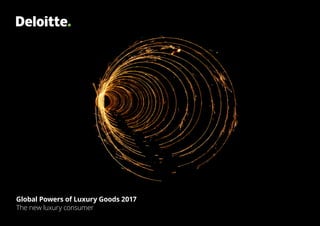 Global Powers of Luxury Goods 2017
The new luxury consumer
 