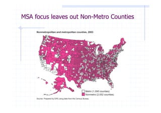 MSA focus leaves out Non-Metro Counties
 