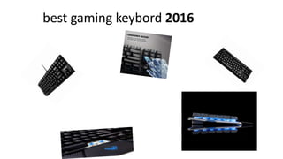 best gaming keybord 2016
 