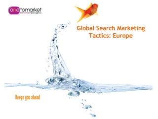 Global Search Marketing Tactics: Europe 