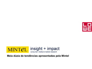 Meia dúzia de tendências apresentadas pela Mintel 