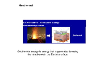 Geothermal energy is energy that is generated by using the heat beneath the Earth’s surface. Geothermal 