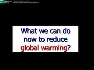 Possible Solutions to Global Warming What we can do now to reduce  global warming ? 