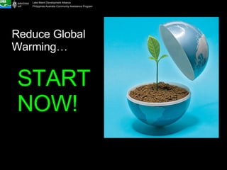 Reduce Global Warming… START NOW! 