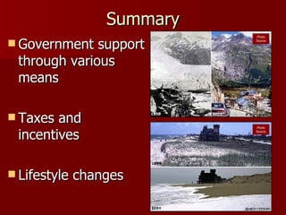 Summary Government support through various means Taxes and incentives Lifestyle changes Photo Source Photo Source 