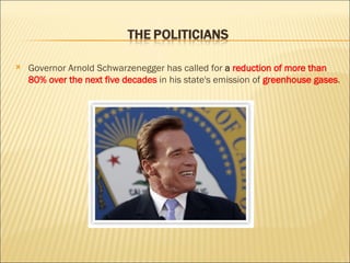 Governor Arnold Schwarzenegger has called for  a  reduction of more than 80% over the next five decades  in his state's emission of  greenhouse gases . 