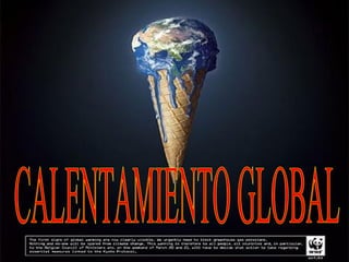 CALENTAMIENTO GLOBAL 