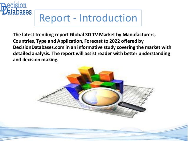 3d Tv Market Report 2017 2022 Global Industry Analysis