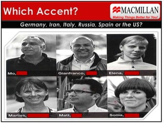 MACMILLANWhich Accent?Making Things Better for You!English is the official language in 53 countries