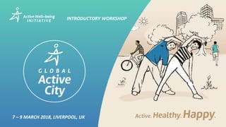 INTRODUCTORY WORKSHOP
7 – 9 MARCH 2018, LIVERPOOL, UK
 