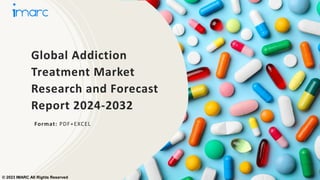Global Addiction
Treatment Market
Research and Forecast
Report 2024-2032
Format: PDF+EXCEL
© 2023 IMARC All Rights Reserved
 