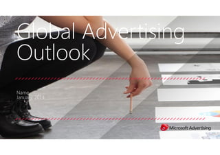 Global Advertising
Outlook
Name
January, 2013
 