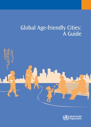Global Age-friendly Cities:
                  A Guide
 